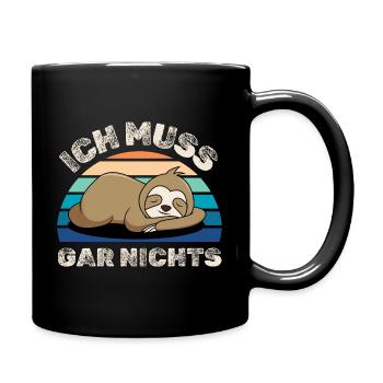 Ich muss gar nichts Faultier - Tasse einfarbig - Schwarz - Rechts