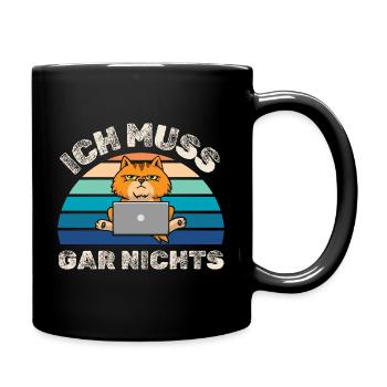 Ich muss gar nichts lustige Katze - Tasse einfarbig - Schwarz - Rechts