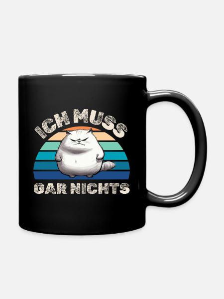 Ich muss gar nichts fiese Katze - Tasse einfarbig - Schwarz