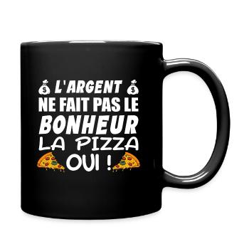 L argent Ne Fait Pas Le Bonheur La Pizza Oui - Mug uni - noir - Droite