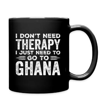 I Dont Need Therapy I just Need Go To Ghana - Mug uni - noir - Droite