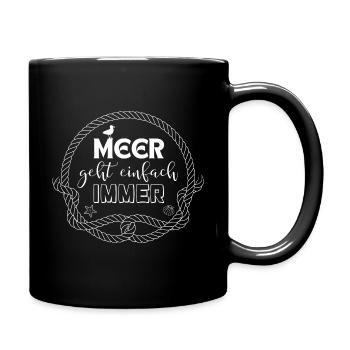 Meer geht einfach immer maritimes Design - Tasse einfarbig - Schwarz - Rechts