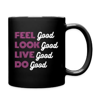 FEEL, LOOK, LIVE, DO GOOD - Mug uni - noir - Droite