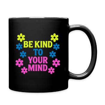 Be Kind to Your Mind Design - Full Colour Mug - black - Right