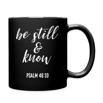 be still & know - Psalm 46:10 - Full Colour Mug - black - Right