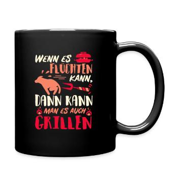 Wenn es flüchten kann, kann man es auch GRILLEN - Tasse einfarbig - Schwarz - Rechts
