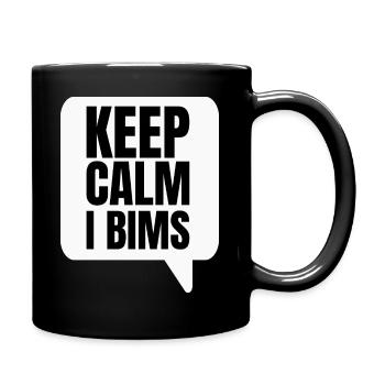 Keep Calm I Bims - Tasse einfarbig - Schwarz - Rechts