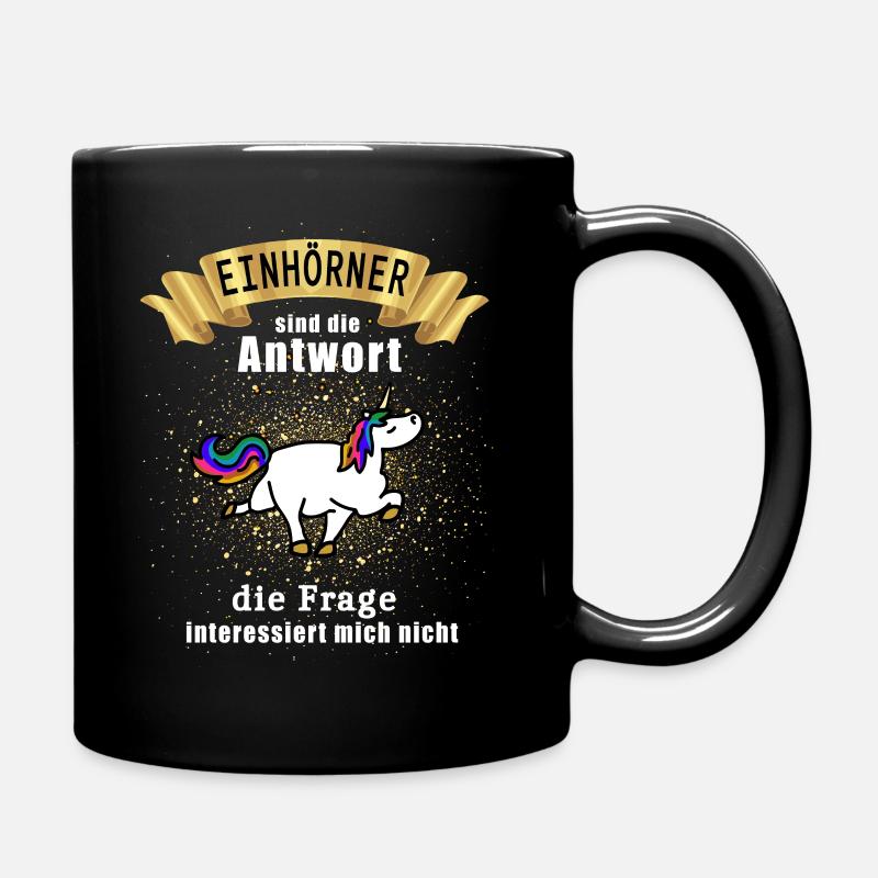 Einhorn Einhörner sind die Antwort Lustiges Design - Tasse einfarbig - Schwarz