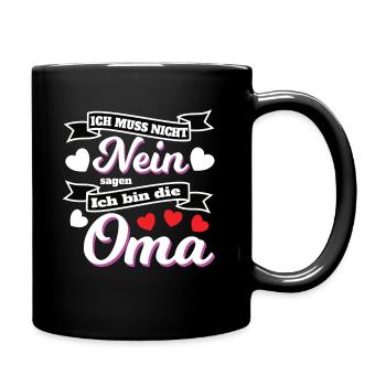 Ich muss nicht nein sagen ich bin die Oma - Tasse einfarbig - Schwarz - Rechts