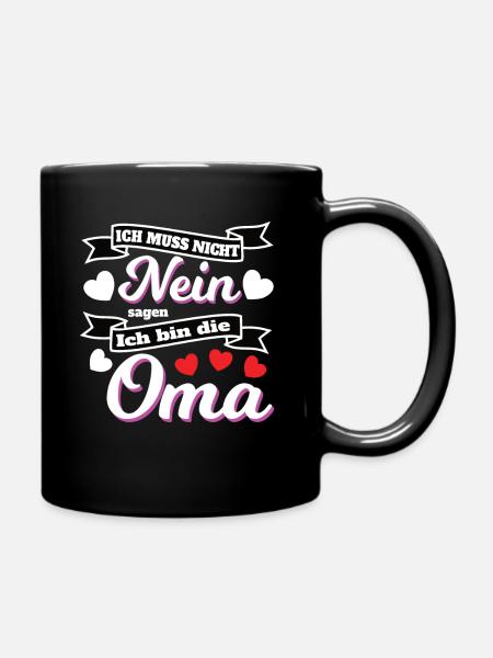 Ich muss nicht nein sagen ich bin die Oma - Tasse einfarbig - Schwarz