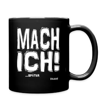 Mach ich - Tasse einfarbig - Schwarz - Rechts