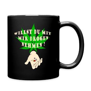 Willst du mit mir Drogen nehmen ? - Tasse einfarbig - Schwarz - Rechts