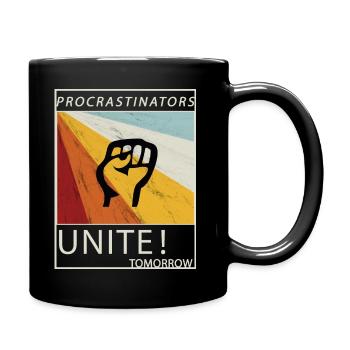 Procrastinators Unite Tomorrow Faul sein Geschenk - Tasse einfarbig - Schwarz - Rechts