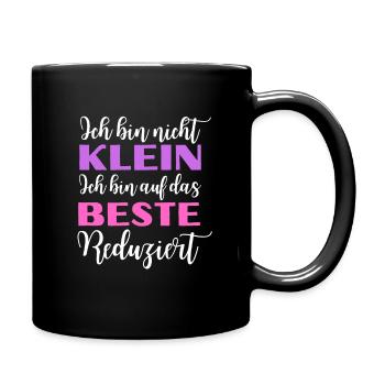 ich bin nicht klein, ich bin auf das beste - Tasse einfarbig - Schwarz - Rechts