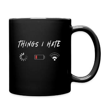 Things I Hate Gift for Gamers & Programmers - Full Colour Mug - black - Right