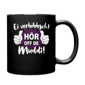 Hör off de Muddi Sächsisch Sachsen Verbibbsch - Tasse einfarbig - Schwarz - Rechts