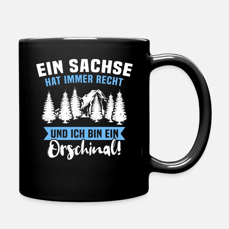 Sachsen Sachse Sächsisch Orschinal hat recht - Tasse einfarbig - Schwarz