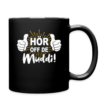 Sachsen Mama Hör Off De Muddi Sprüche - Tasse einfarbig - Schwarz - Rechts