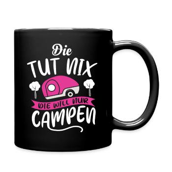 Die tut nix die will nur campen | Camper Geschenk - Tasse einfarbig - Schwarz - Rechts