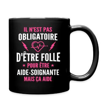 folle et aide-soignante / humour aide soignante - Mug uni - noir - Droite
