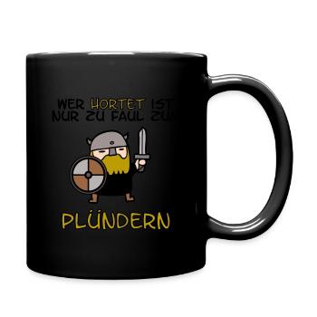 Wer hortet ist nur zu faul zum Plündern - Tasse einfarbig - Schwarz - Rechts