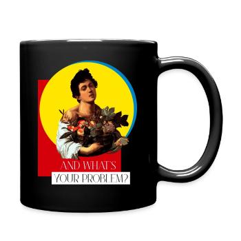 AND WHAT'S YOUR PROBLEM? - Tasse einfarbig - Schwarz - Rechts