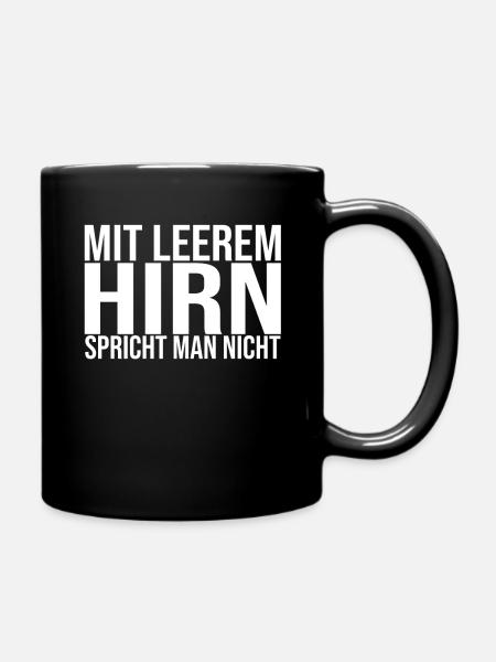 Lustige Sprüche Beleidigungen Sarkasmus - Tasse einfarbig - Schwarz