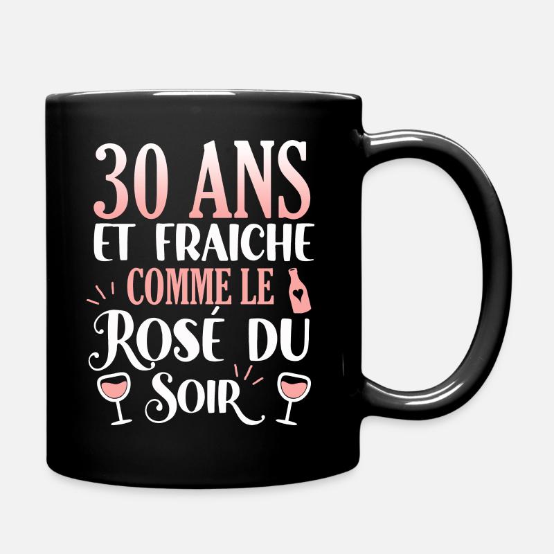 30 ans et fraîche comme le rosé du soir. Cadeau 30 - Mug uni - noir