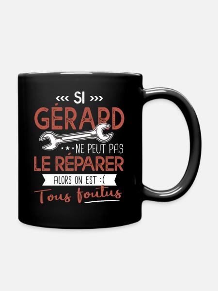 Si Gérard ne peut pas le réparer on est foutus - Mug uni - noir