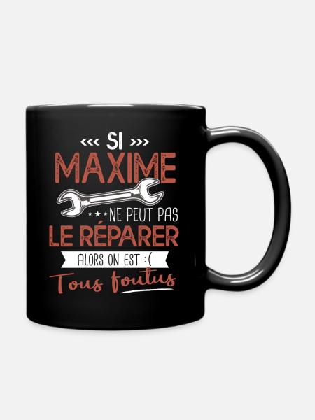Si Maxime ne peut pas le réparer on est foutus - Mug uni - noir