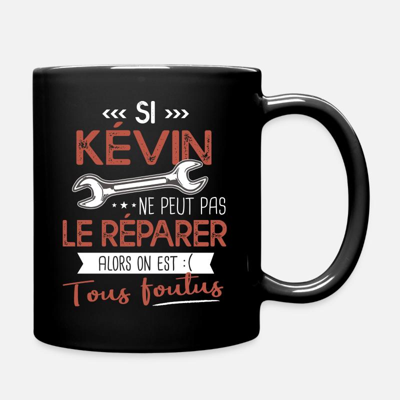Si Kevin ne peut pas le réparer on est foutus - Mug uni - noir