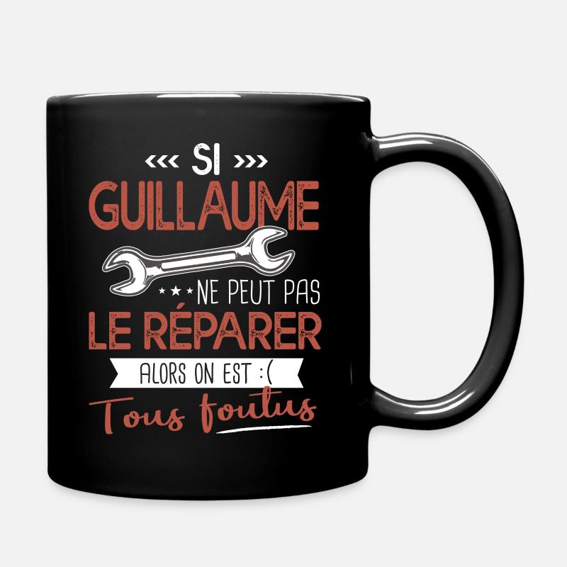 Si Guillaume ne peut pas le réparer on est foutus - Mug uni - noir