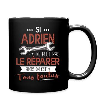 Si Adrien ne peut pas le réparer on est foutus - Mug uni - noir - Droite