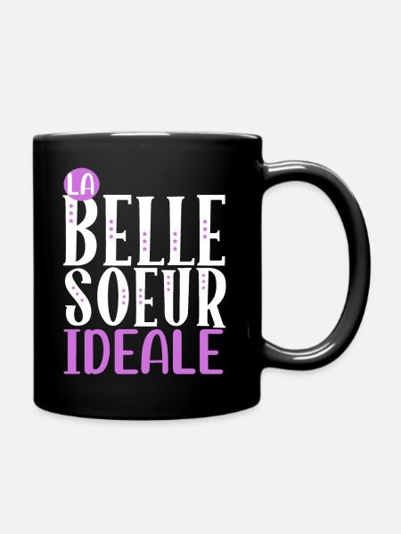 La belle soeur idéale. Cadeau belle soeur. - Mug uni - noir