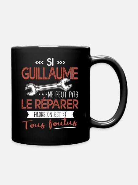 Si Guillaume ne peut pas le réparer on est foutus - Mug uni - noir