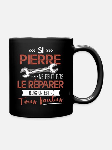 Si Pierre ne peut pas le réparer on est foutus - Mug uni - noir