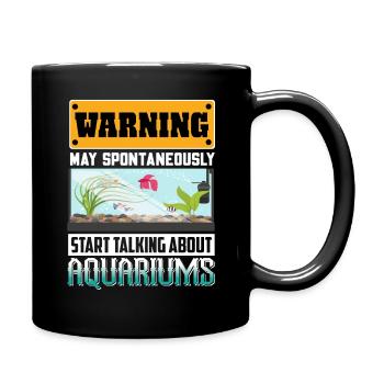WARNING MAY SPONTANEOUSLY START TALKING AQUARIUMS - Full Colour Mug - black - Right