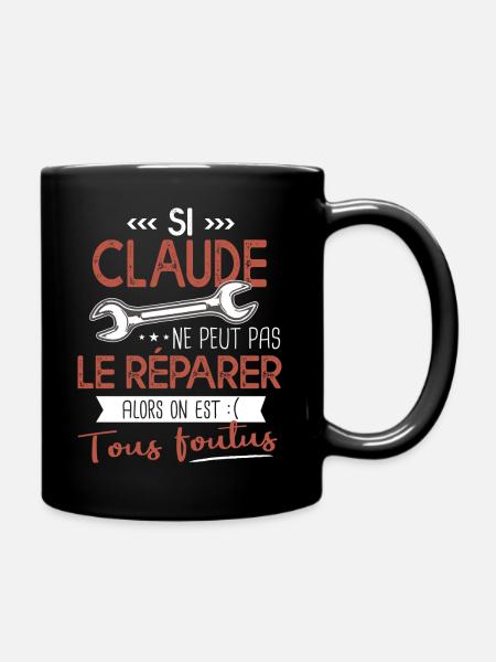 Si Claude ne peut pas le réparer on est foutus - Mug uni - noir