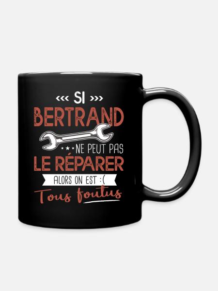 Si Bertrand ne peut pas le réparer on est foutus - Mug uni - noir