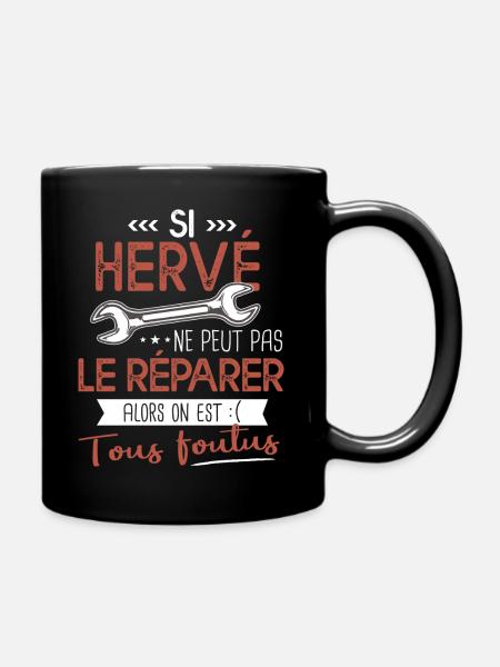 Si Hervé ne peut pas le réparer on est foutus - Mug uni - noir