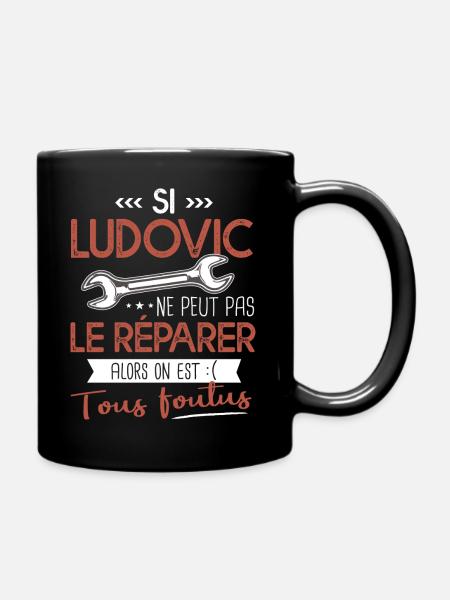 Si Ludovic ne peut pas le réparer on est foutus - Mug uni - noir