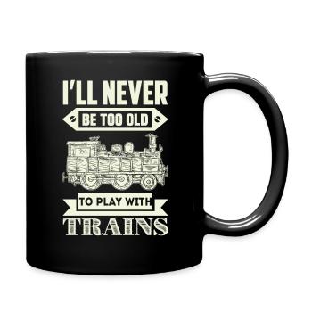 ne jamais être trop vieux pour jouer avec les trains - Mug uni - noir - Droite