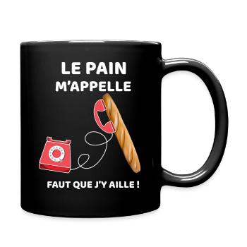 Boulanger le pain t'appelle humour boulangerie - Mug uni - noir - Droite