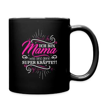 Ich Bin Mama - Was SInd Deine Superkräfte? - Tasse einfarbig - Schwarz - Rechts