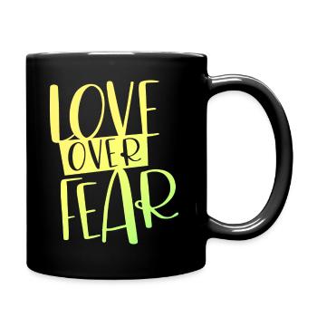 love over fear - Tasse einfarbig - Schwarz - Rechts