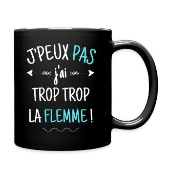 Humour | J'peux j'ai trop trop la flemme ! - Mug uni - noir - Droite