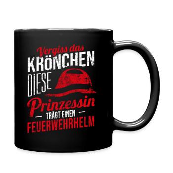 Vergiss Krönchen Prinzessin Feuerwehrhelm Geschenk - Tasse einfarbig - Schwarz - Rechts