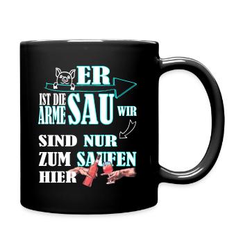 Hochzeit arme Sau wir sind nur zum saufen hier - Tasse einfarbig - Schwarz - Rechts