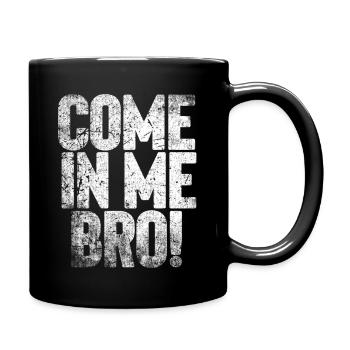 KOMM IN MICH BRO! - Tasse einfarbig - Schwarz - Rechts