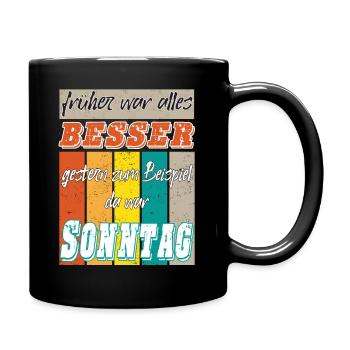 Früher war alles besser / Keine Lust / Null Bock - Tasse einfarbig - Schwarz - Rechts
